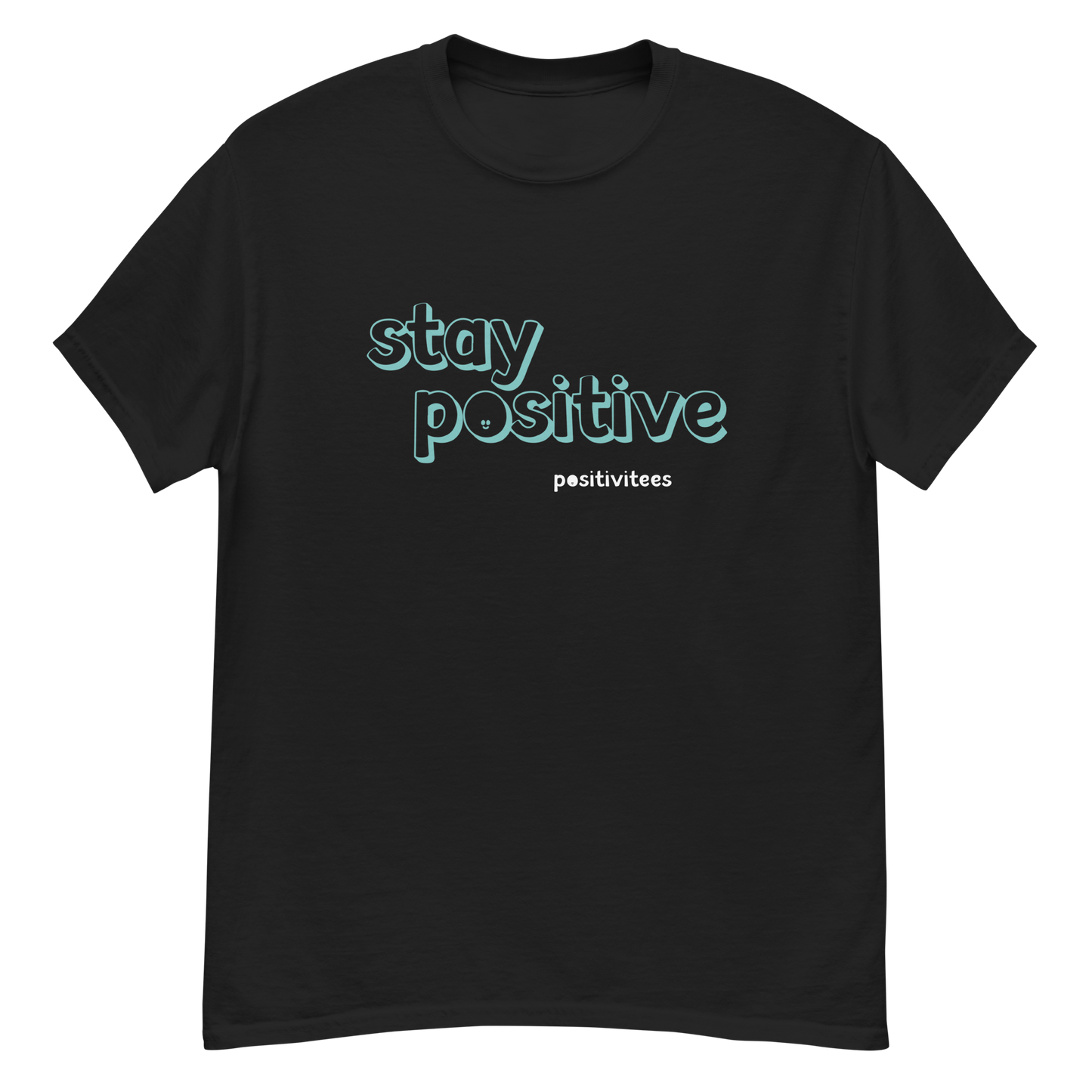 Stay Positive Tee