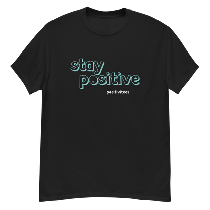 Stay Positive Tee