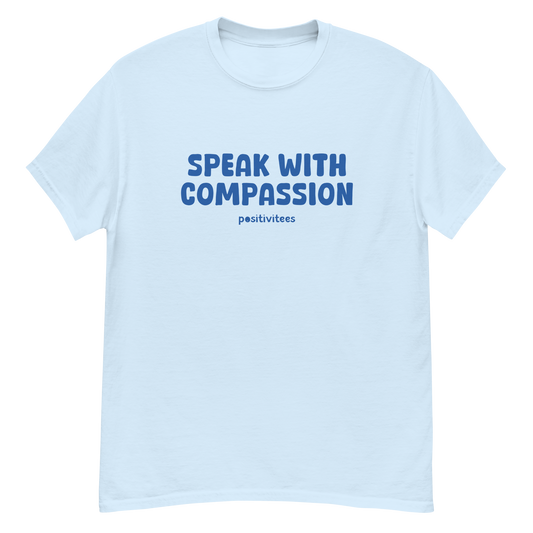 Speak With Compassion Tee