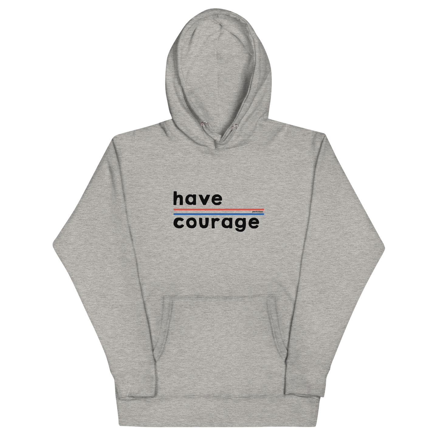 Have Courage Classic Hoodie