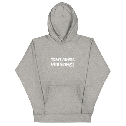 Treat Others With Respect Classic Hoodie