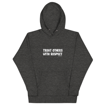 Treat Others With Respect Classic Hoodie