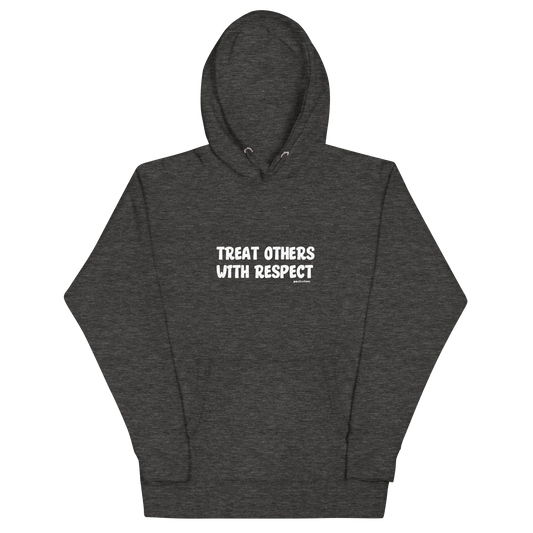 Treat Others With Respect Classic Hoodie