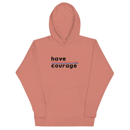 Have Courage Classic Hoodie