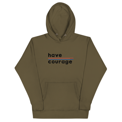 Have Courage Classic Hoodie