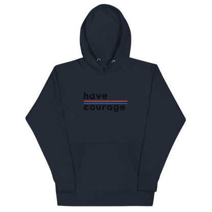 Have Courage Classic Hoodie