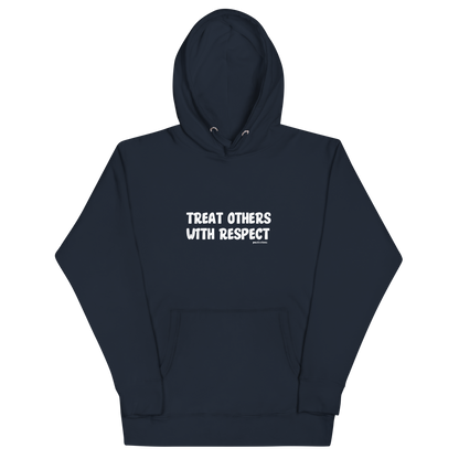 Treat Others With Respect Classic Hoodie