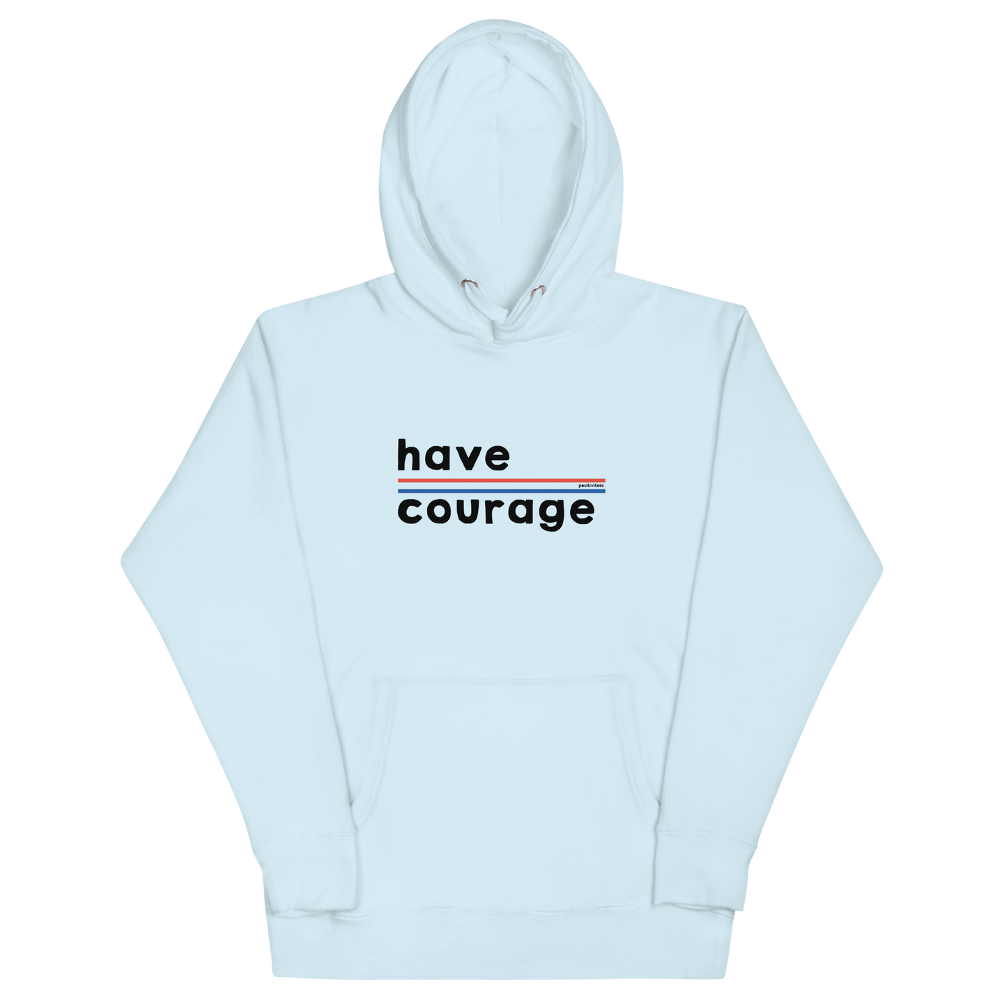 Have Courage Classic Hoodie