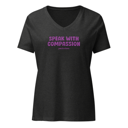 Speak With Compassion Women’s V-neck Tee