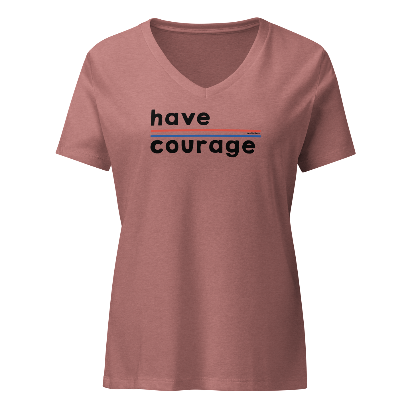 Have Courage Women's V-neck Tee