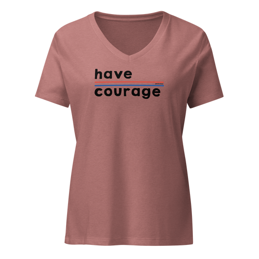 Have Courage Women's V-neck Tee