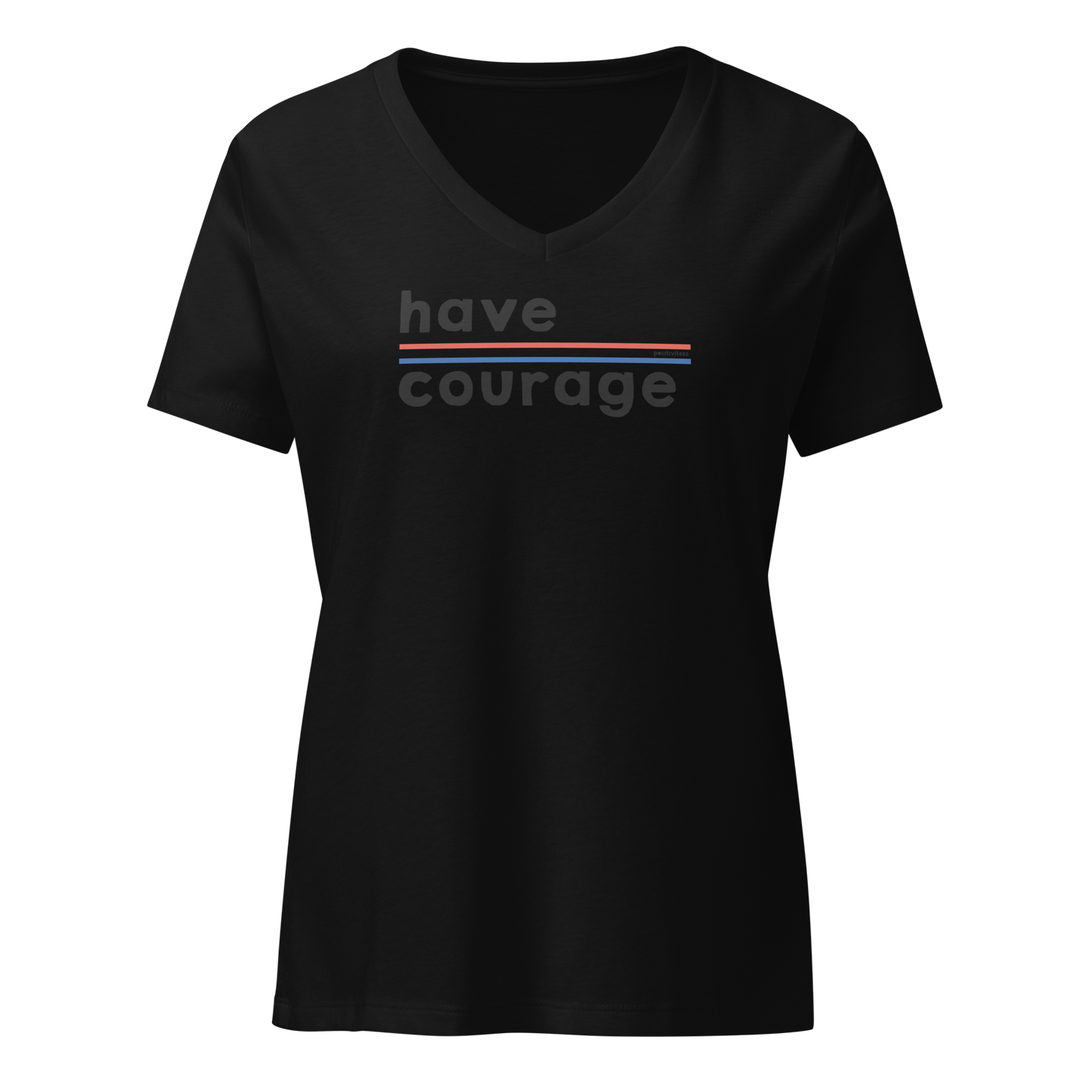 Have Courage Women's V-neck Tee