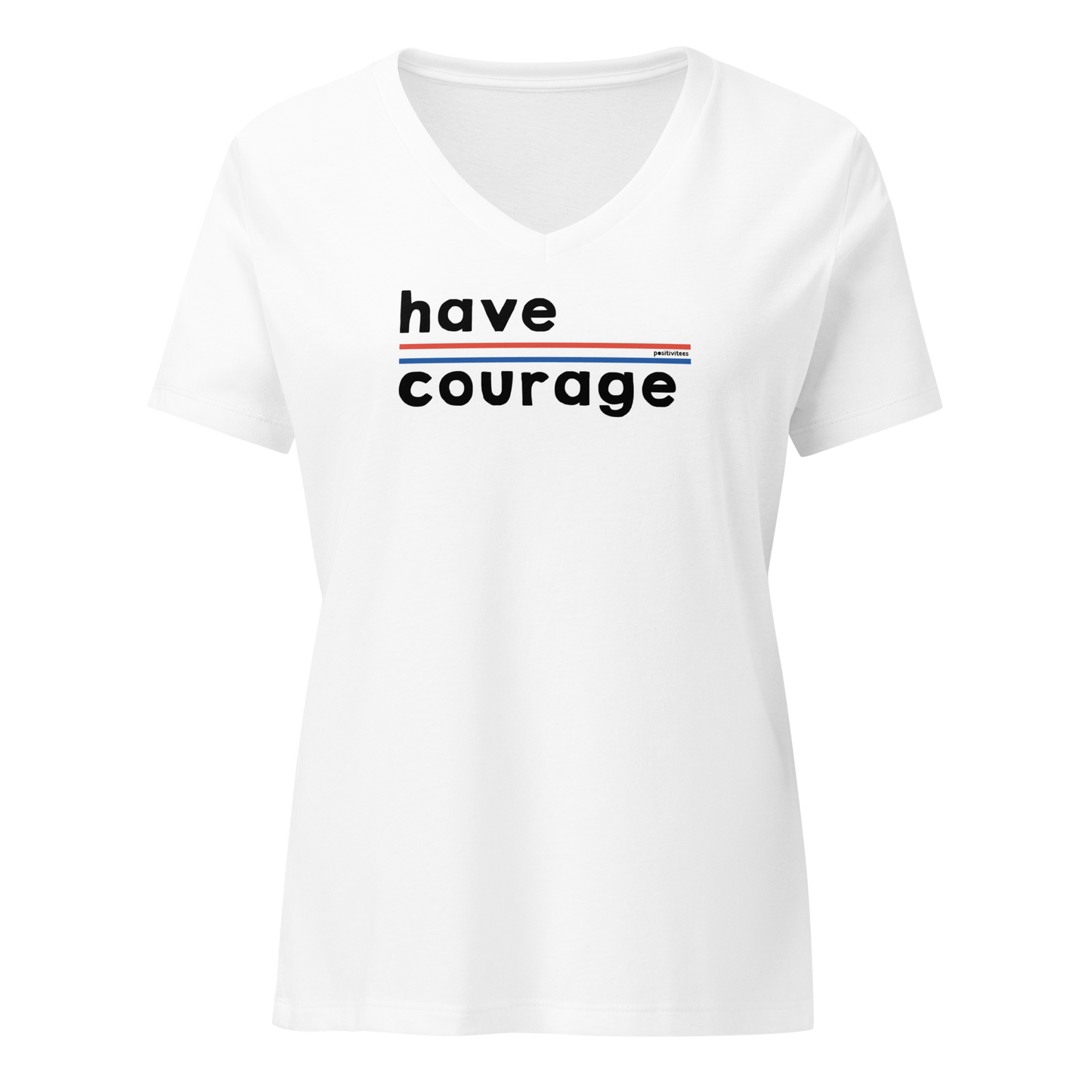 Have Courage Women's V-neck Tee