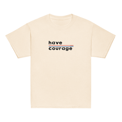 Have Courage Kids Tee