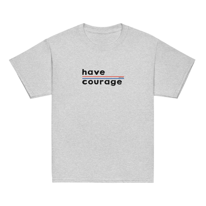 Have Courage Kids Tee